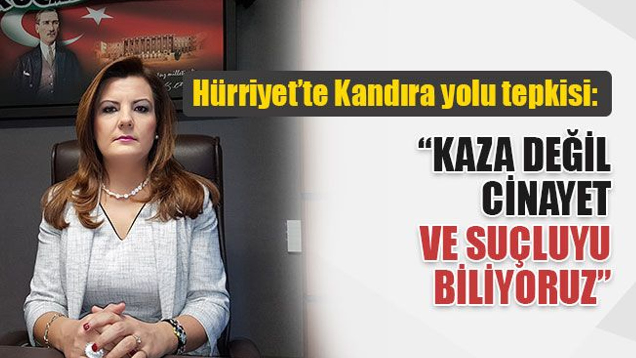 Hürriyet’te Kandıra yolu tepkisi: Kaza değil, cinayet ve suçluyu biliyoruz