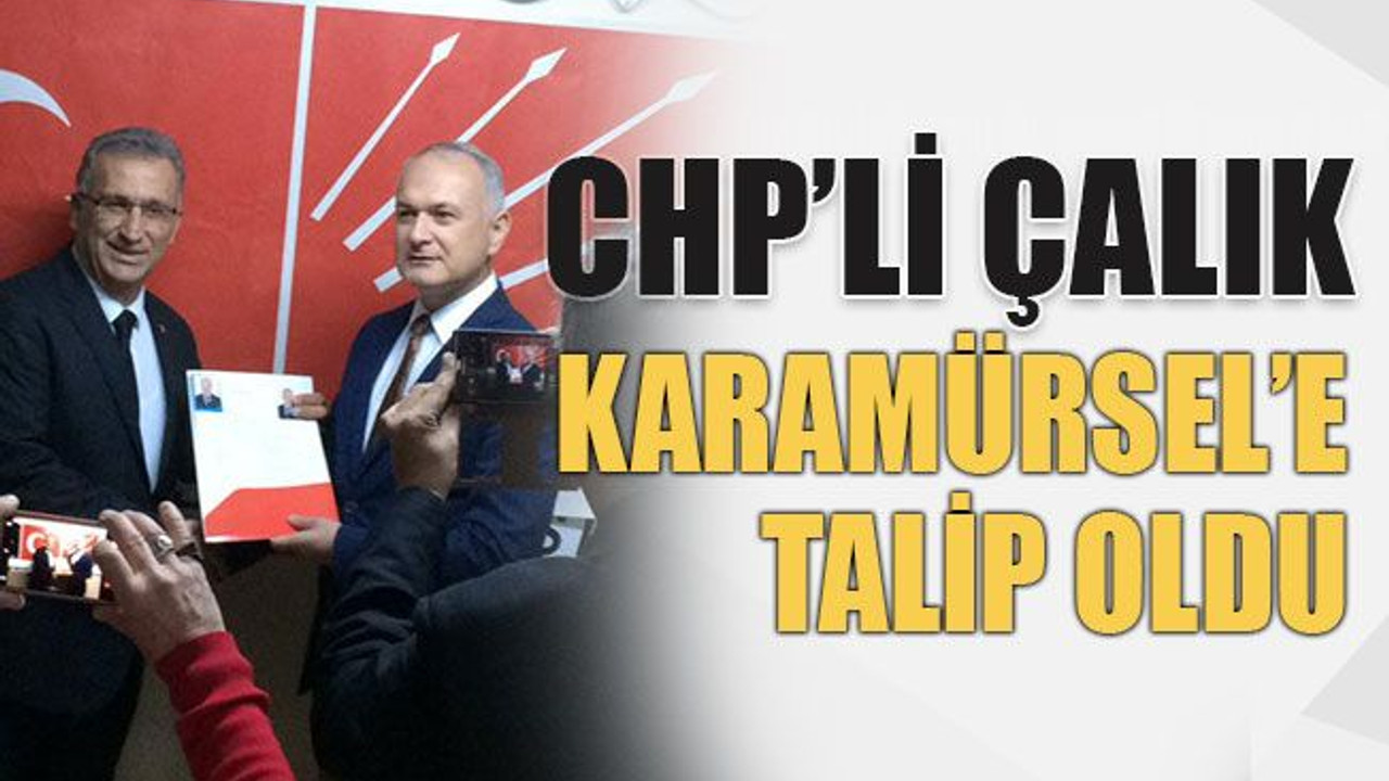 CHP’li Çalık Karamürsel’e talip oldu
