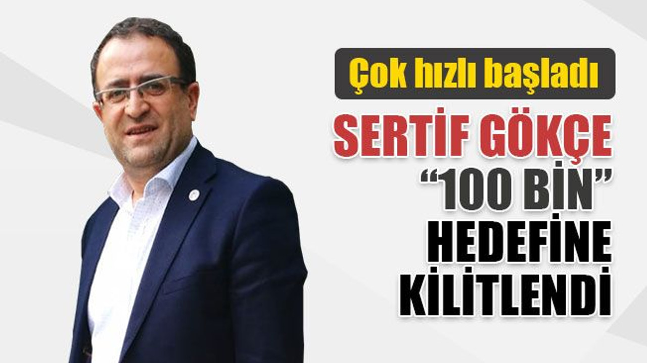 Sertif Gökçe, hedefe kilitlendi