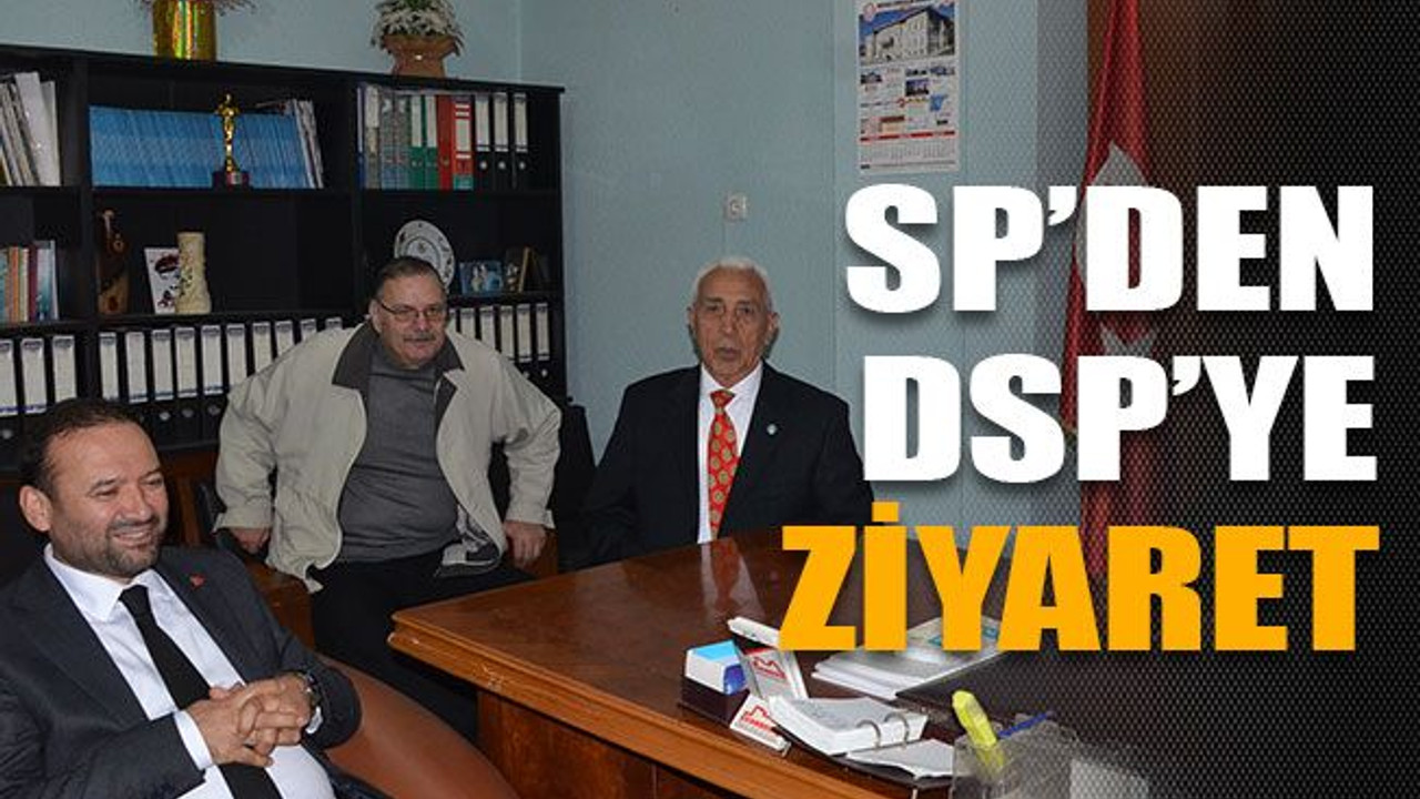 SP’den DSP’ye ziyaret