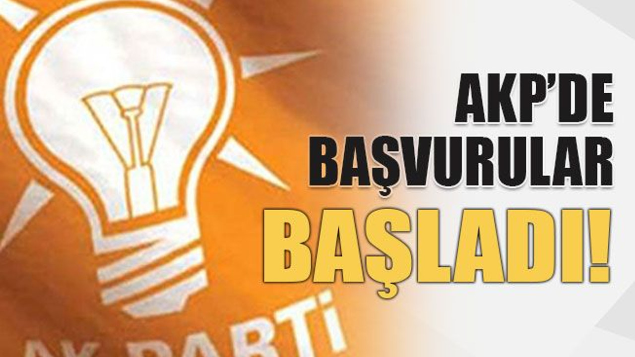 AKP’de başvurular başladı!