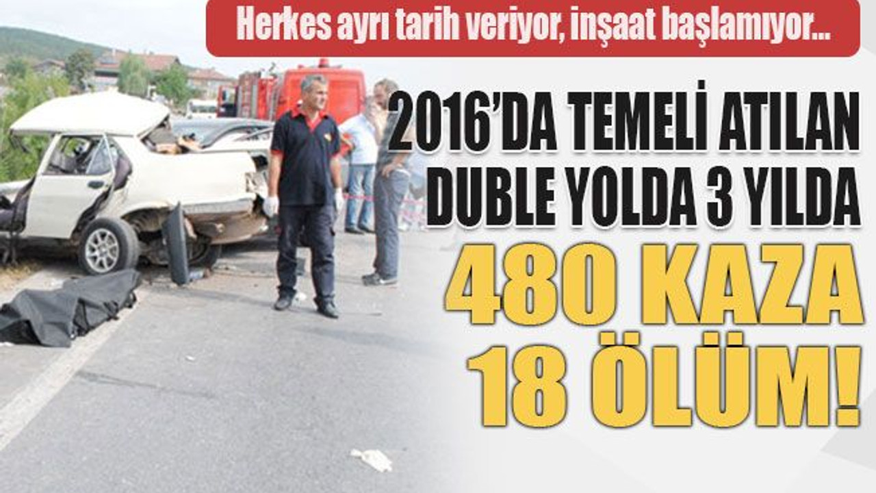 Herkes ayrı tarih veriyor, inşaat başlamıyor… 2016’da temeli atılan duble yolda 3 yılda 480 kaza, 18 ölüm!