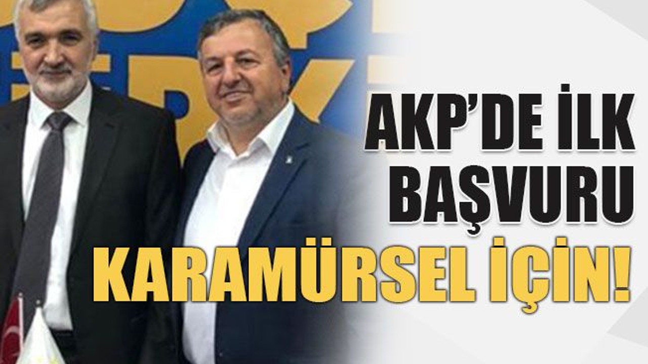 AKP’de ilk başvuru Karamürsel için!
