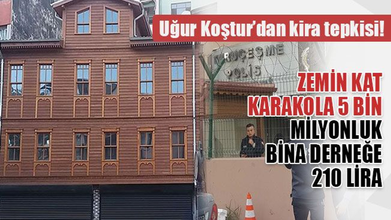 Koştur, kapanan karakol sonrası, o binayı hatırlattı