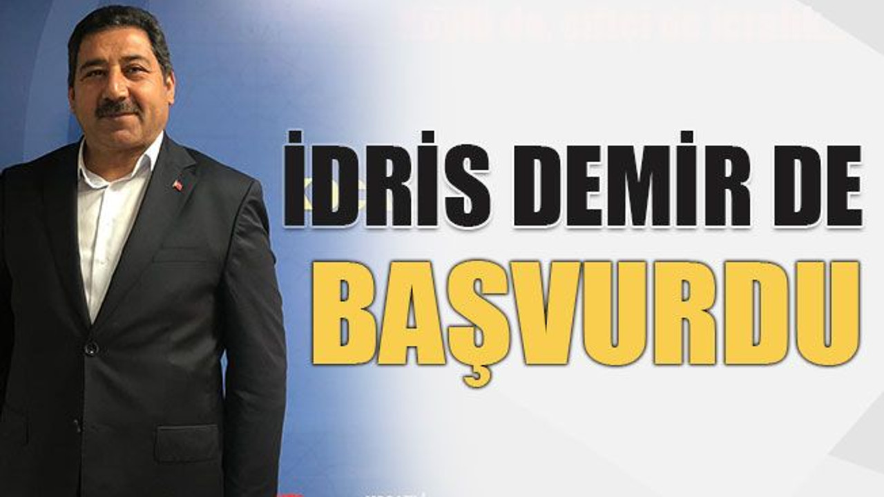 İdris Demir de başvurdu