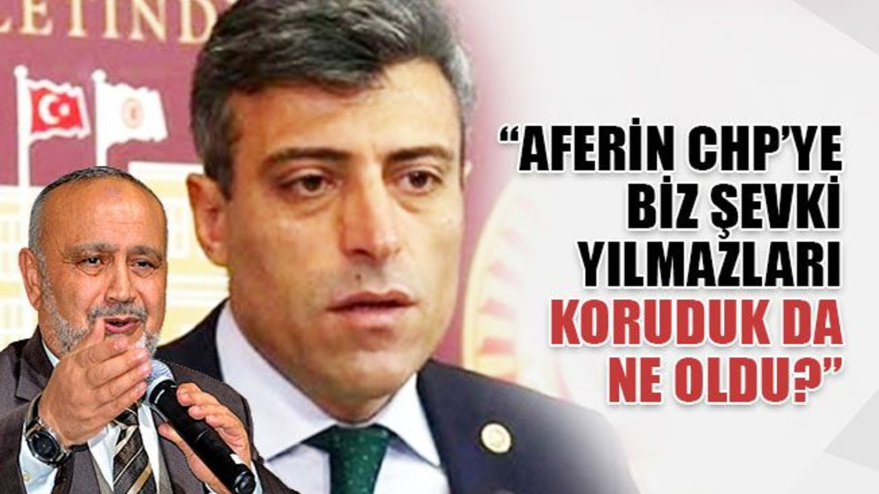 Aferin CHP’ye, biz Şevki Yılmazları koruduk da ne oldu?