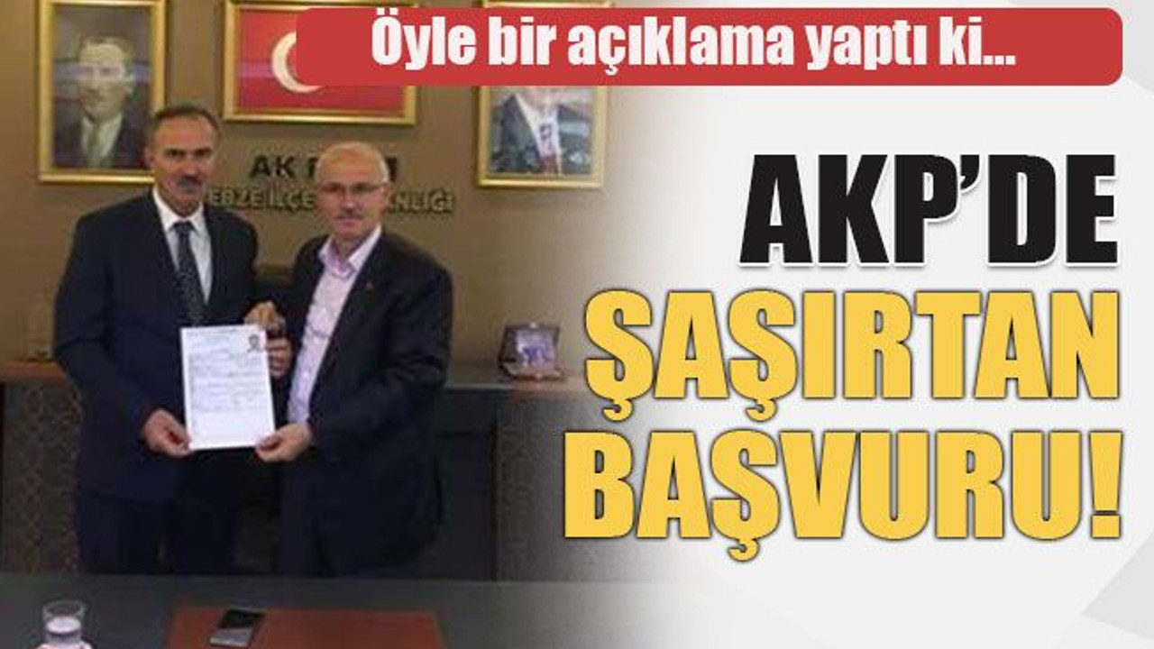 Öyle bir açıklama yaptı ki… AKP’de şaşırtan başvuru!