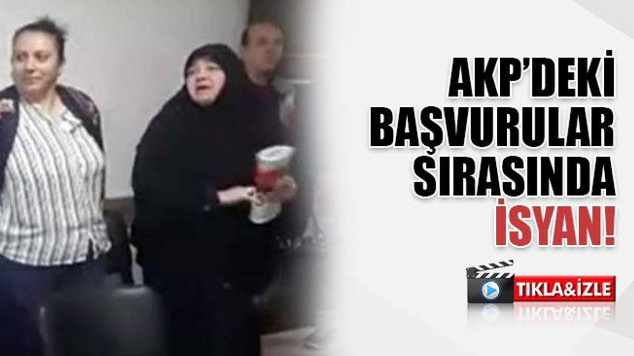 AKP’deki başvurular sırasında isyan etti!