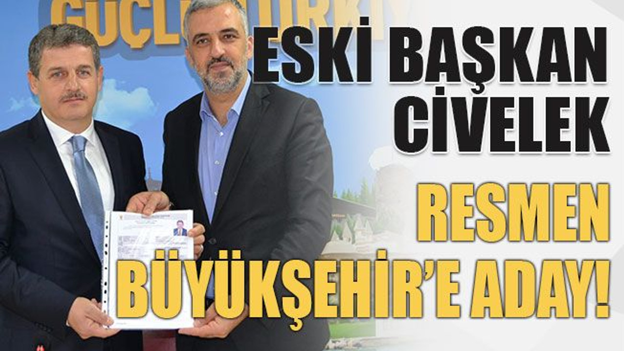 Eski başkan Civelek Büyükşehir’e aday!