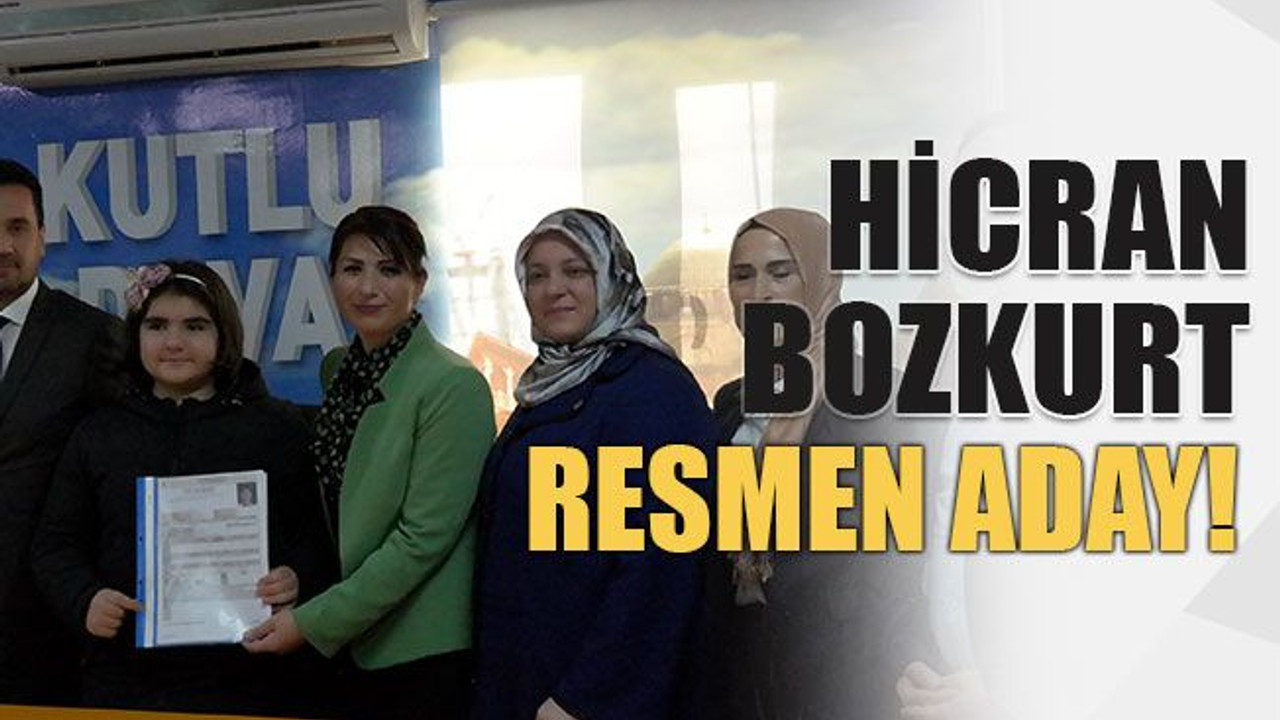 Hicran Bozkurt resmen aday!