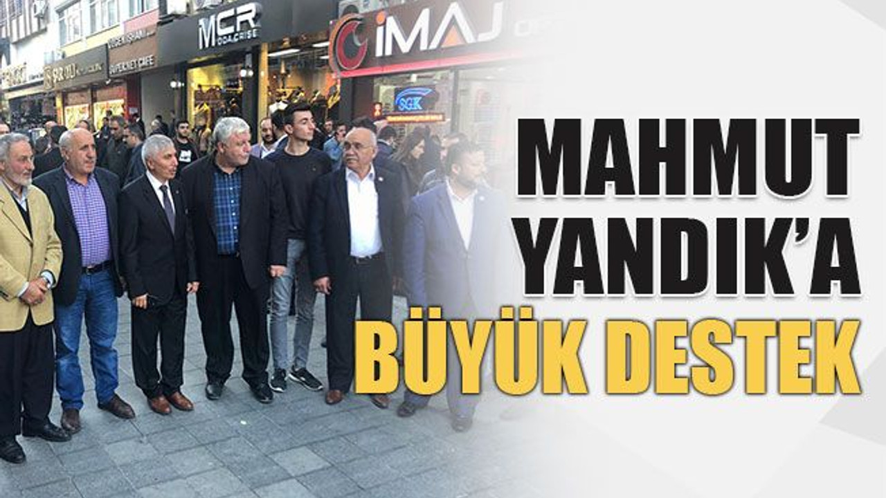 Mahmut Yandık’a büyük destek