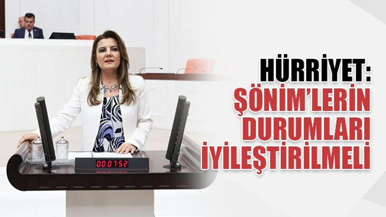 Hürriyet: ŞÖNİM’lerin durumları iyileştirilmeli