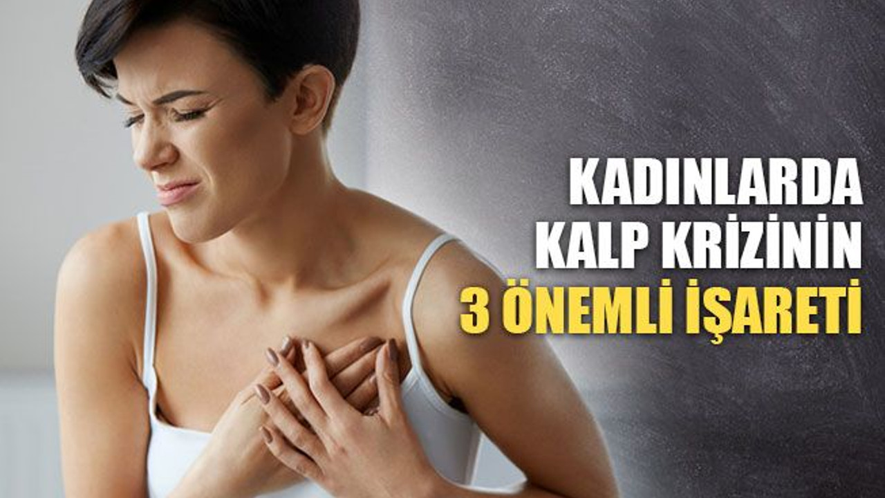 Kadınlarda kalp krizinin 3 önemli işareti