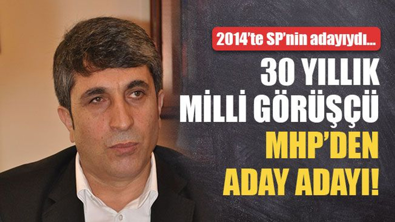 2014 seçimlerinde SP'nin adayı idi, MHP’den aday adayı oldu!