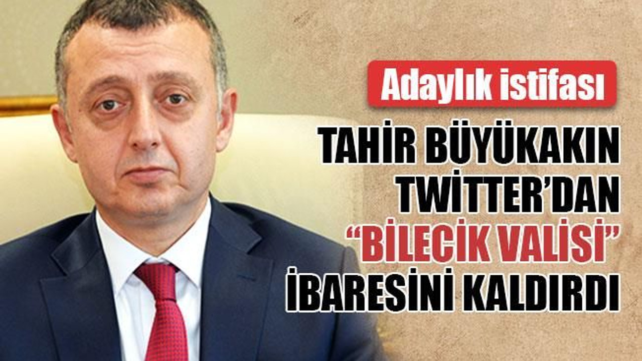 Ve Büyükakın’ın istifası gerçekleşti