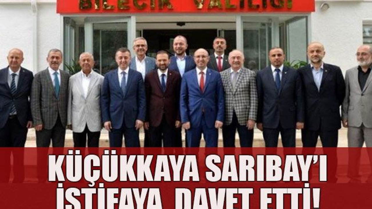 Küçükkaya Sarıbay’ı istifaya davet etti!