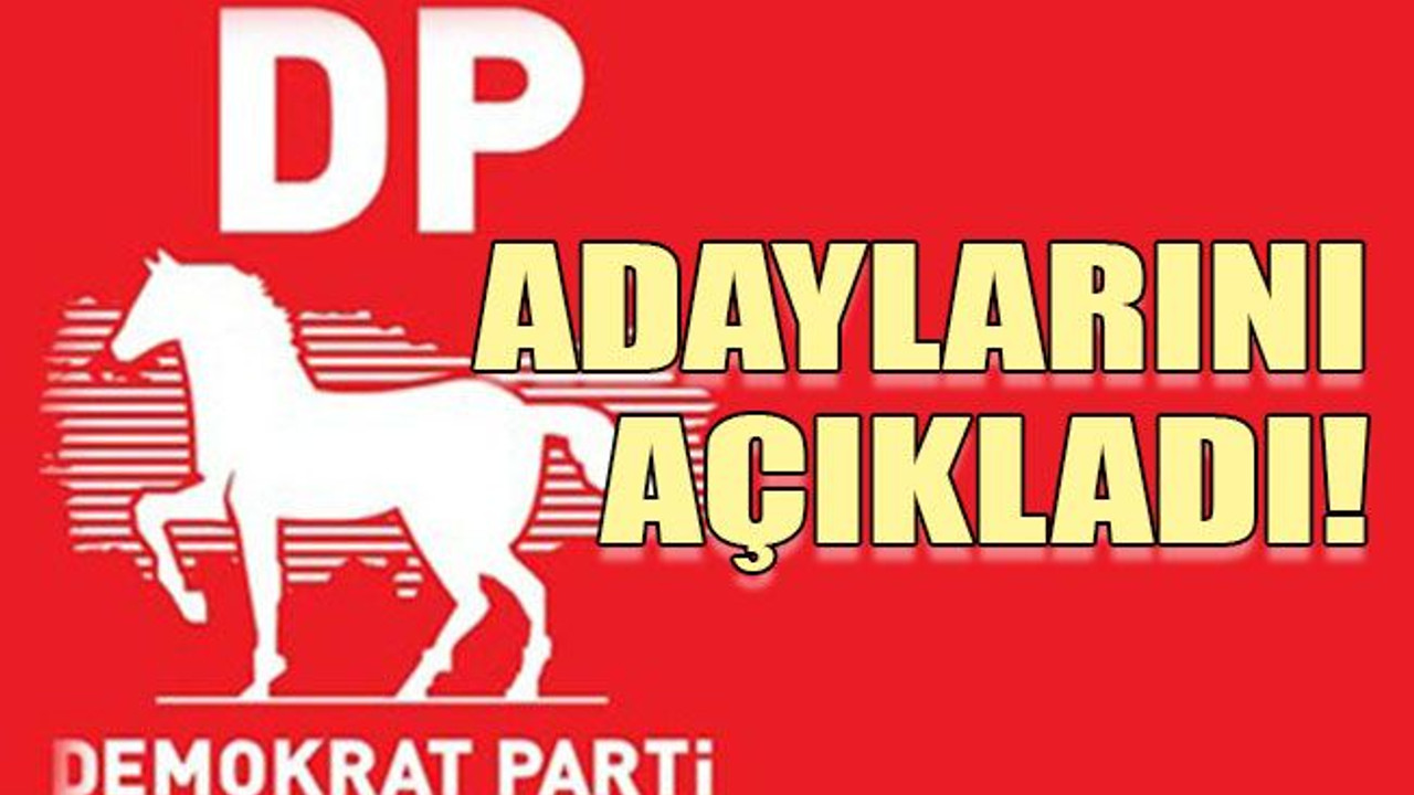 Demokrat Parti adaylarını açıkladı!