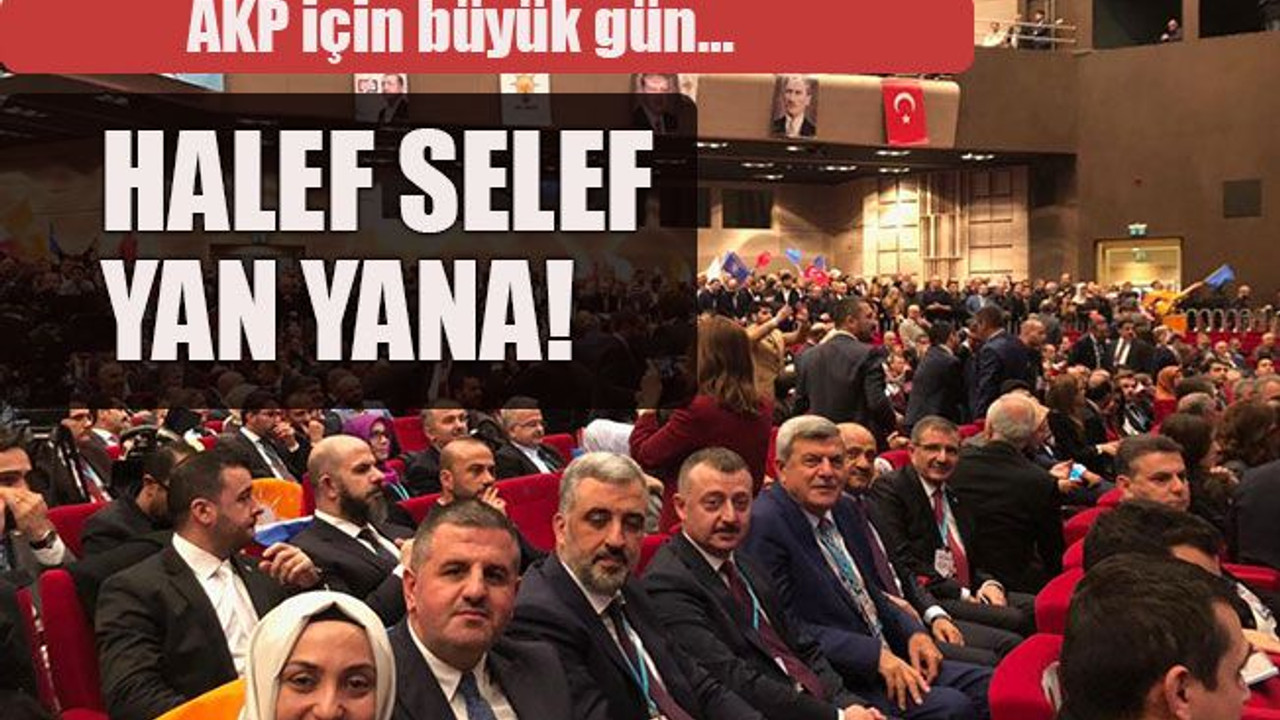AKP için büyük gün… Halef selef yan yana!