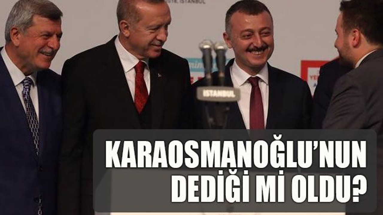 Karaosmanoğlu’nun dediği mi oldu?