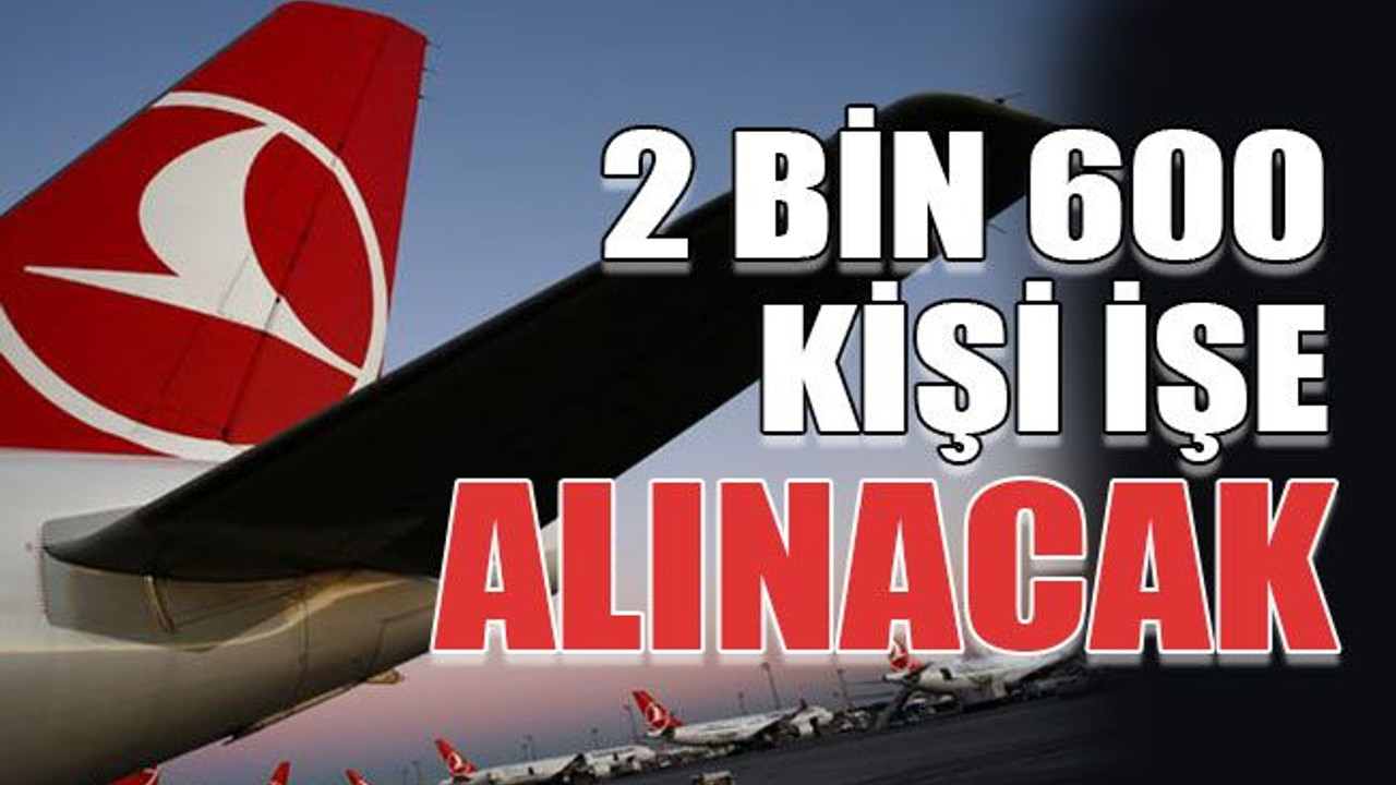 2 bin 600 kişi işe alınacak