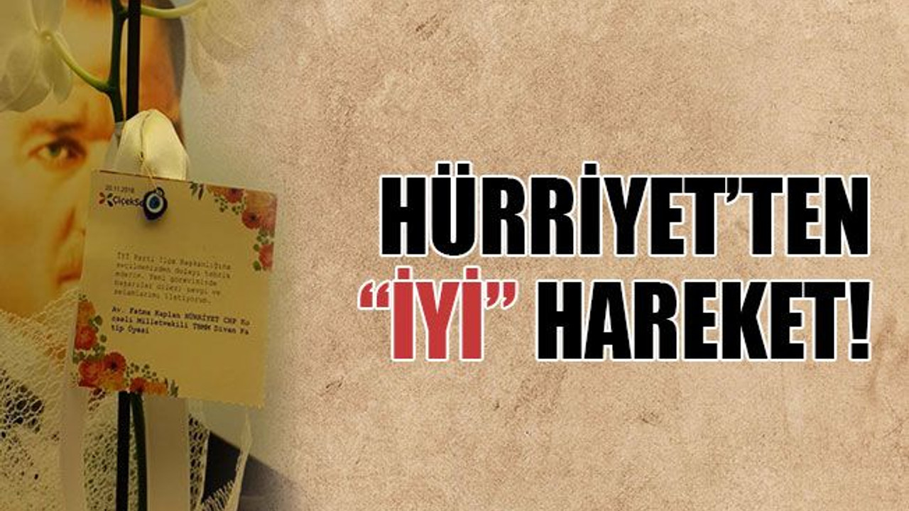 Hürriyet’ten “İYİ” hareket!