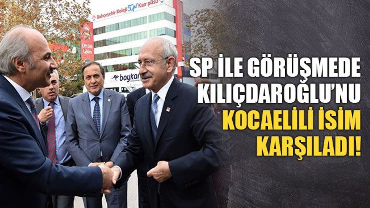 SP ile görüşmede Kılıçdaroğlu’nu Kocaelili isim karşıladı!