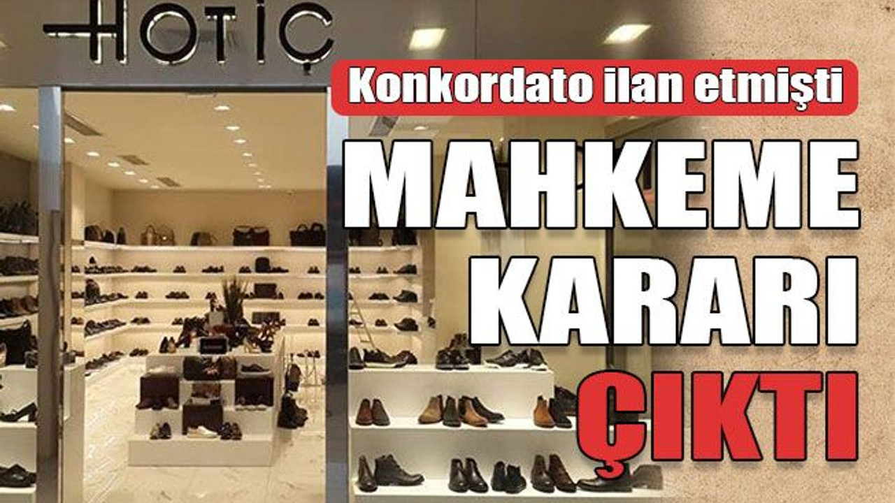 Konkordato ilan etmişti Mahkeme kararı çıktı