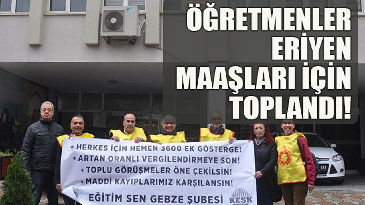 Öğretmenler eriyen maaşları için toplandı!