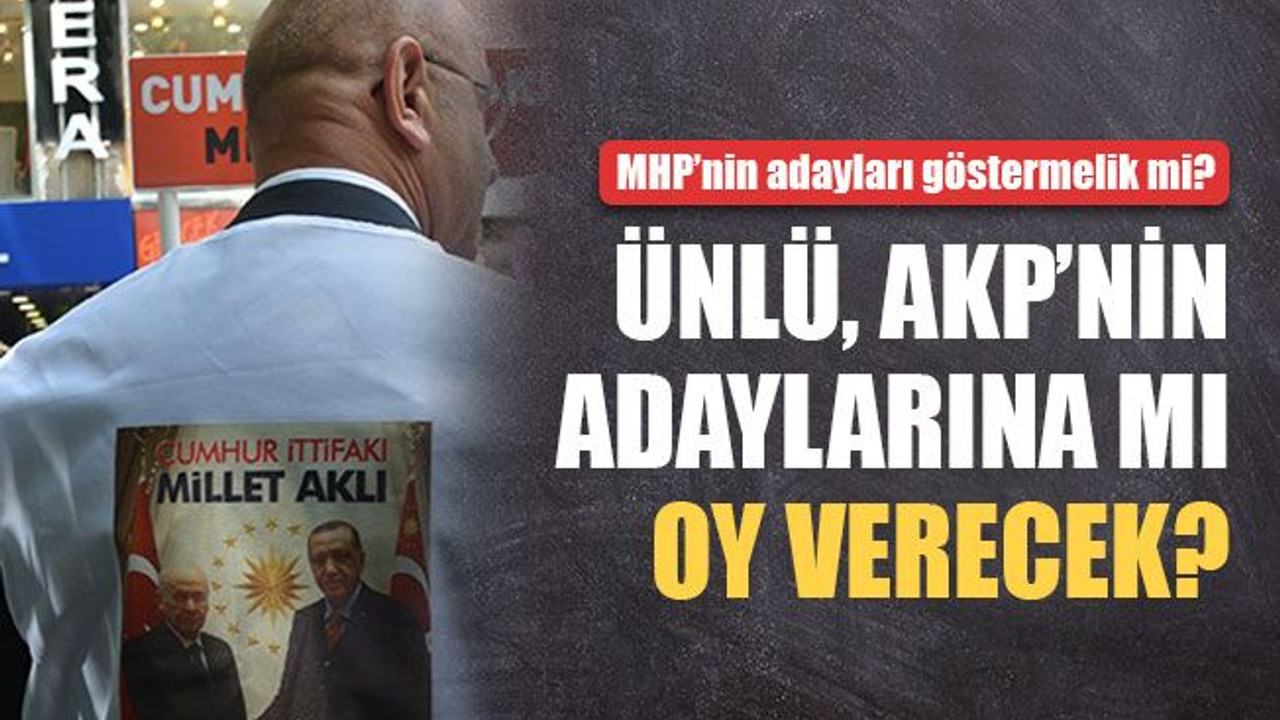 Ünlü "13-0" dedi, peki; MHP'nin adayları göstermelik mi?