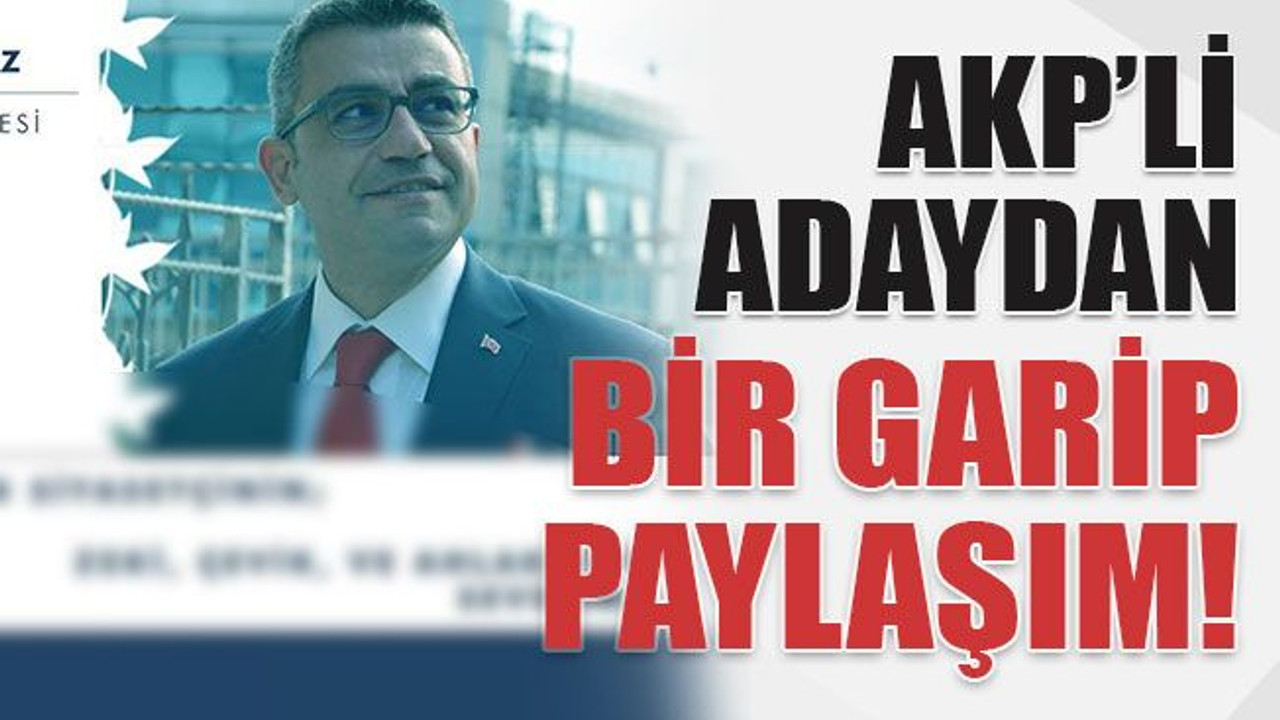 AKP’li adaydan bir garip paylaşım!