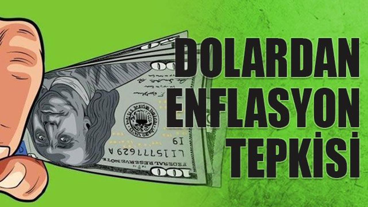 Dolardan enflasyon tepkisi