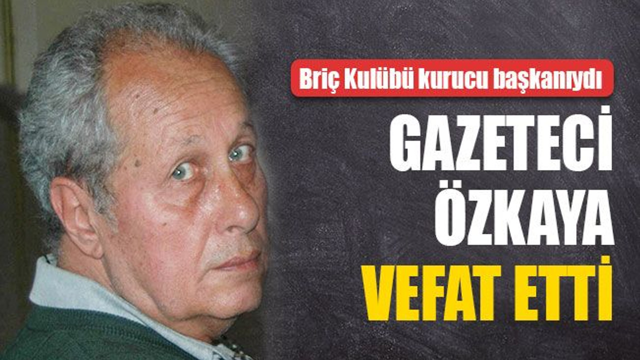 Gazeteci ve Briç Kulübü kurucu Başkanı Birsen Özkaya vefat etti