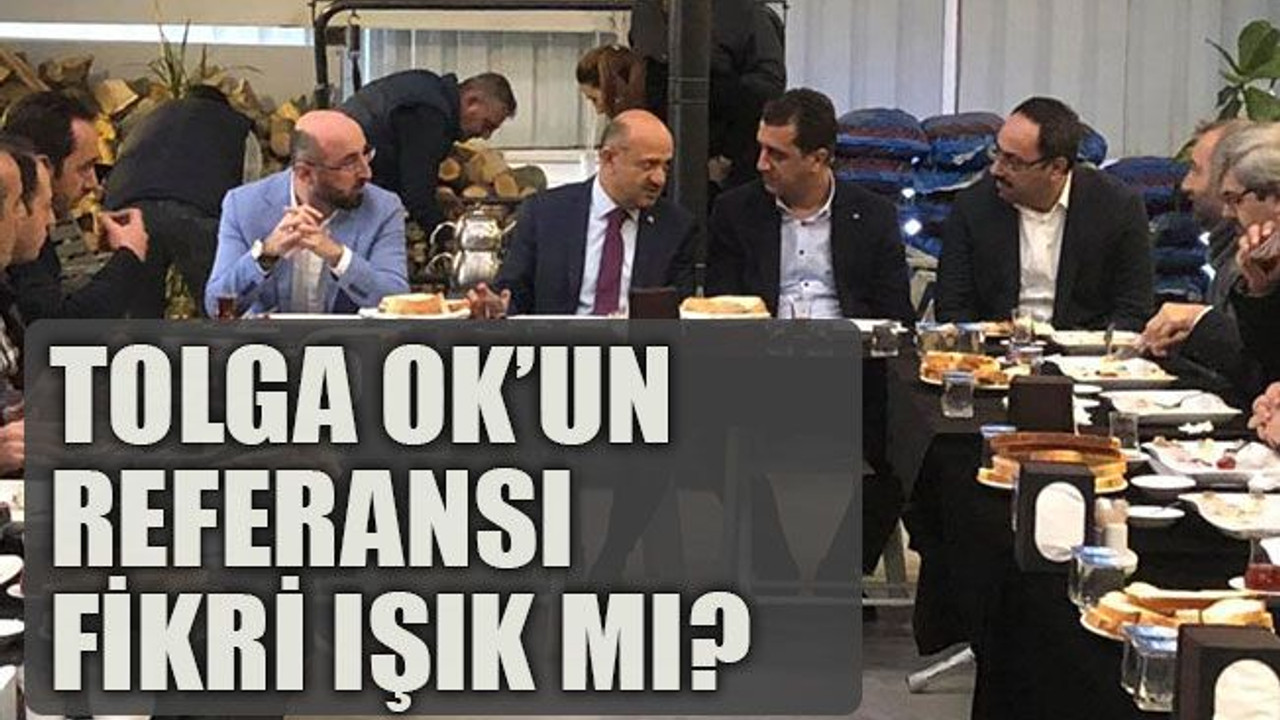 Tolga Ok’un referansı Fikri Işık mı?