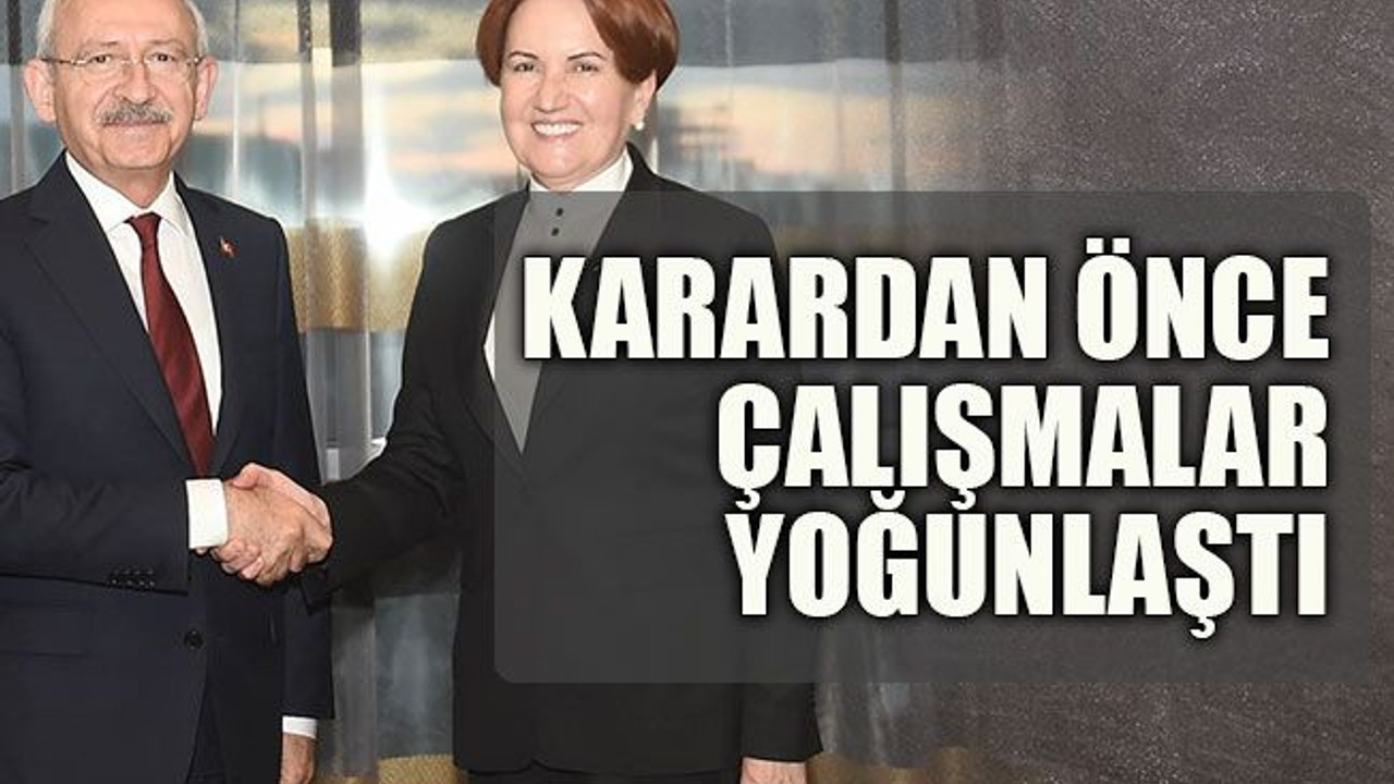 Karardan önce çalışmalar yoğunlaştı