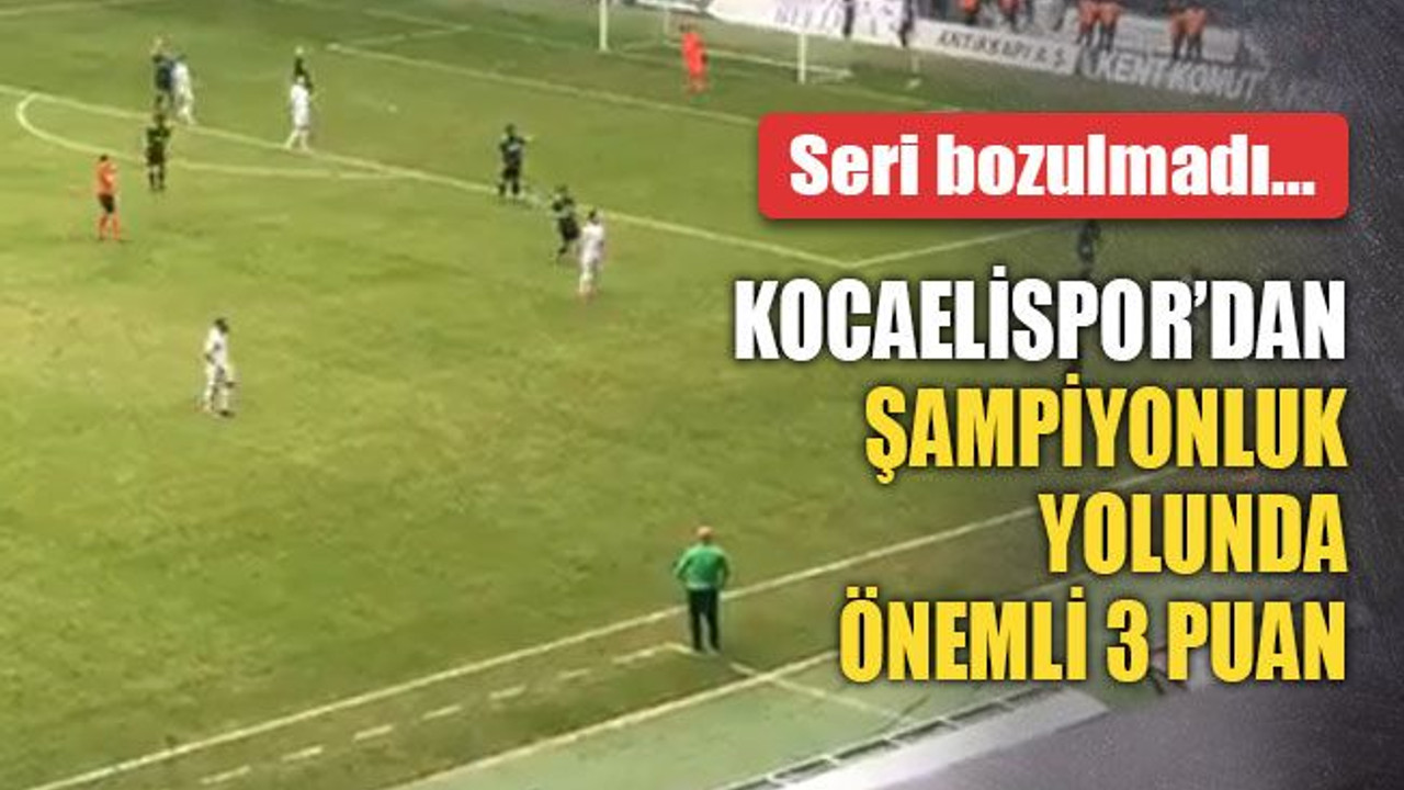 Kocaelispor’dan şampiyonluk yolunda çok önemli 3 puan