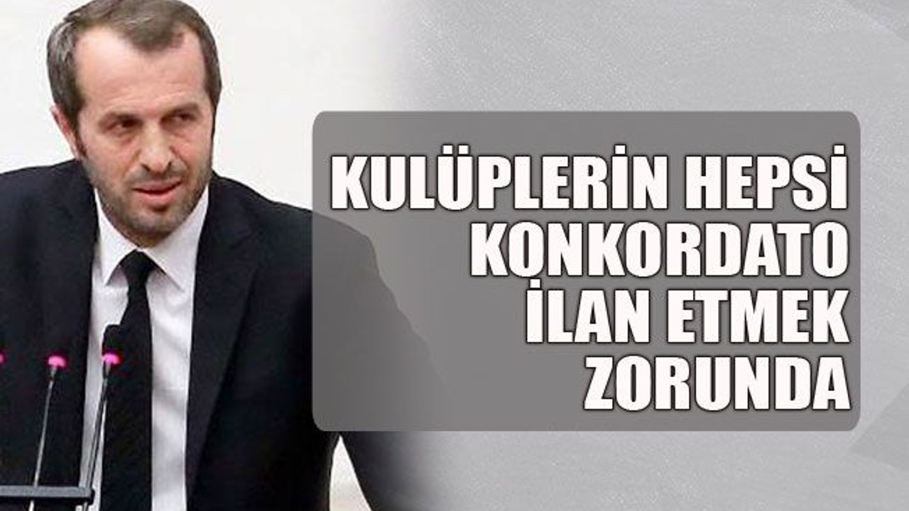 Futbol kulüplerinin hepsi konkordato ilan etmek zorunda