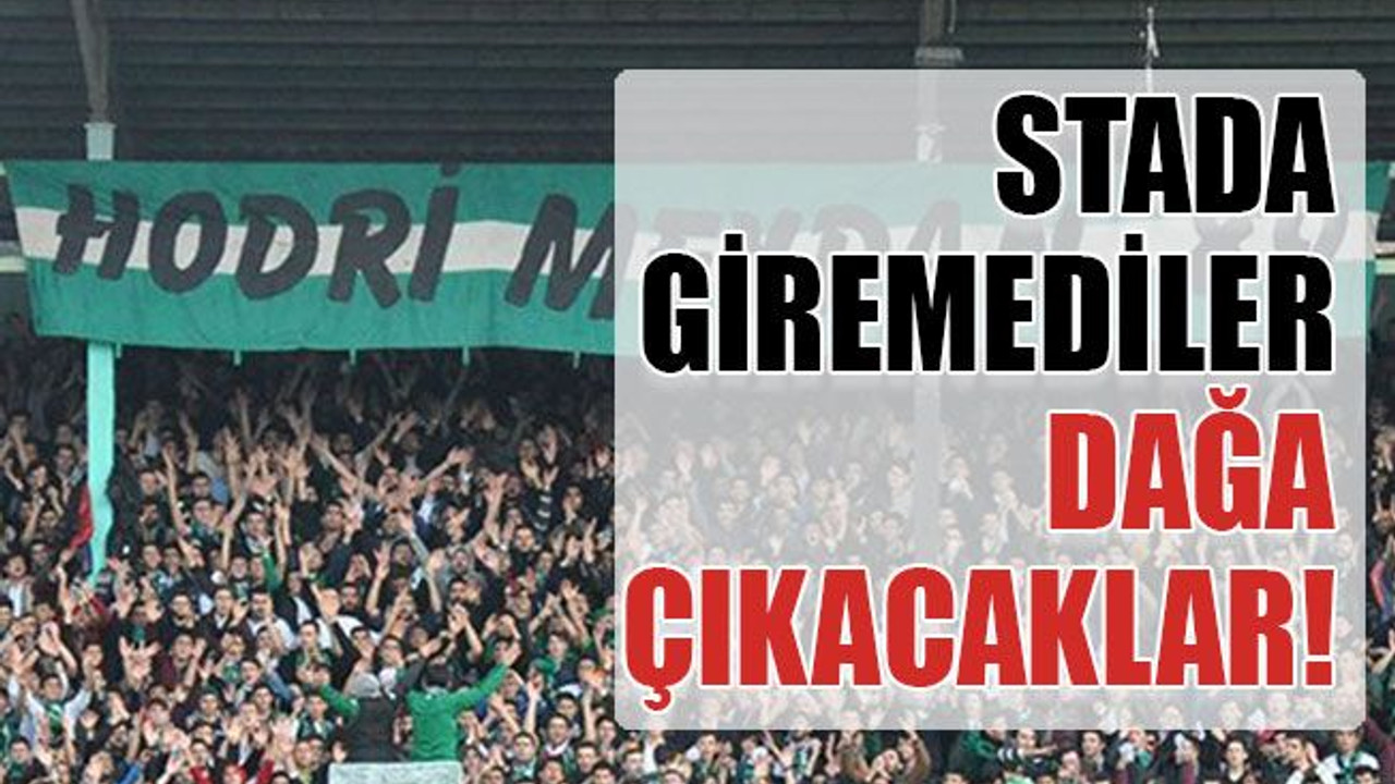 Stada giremediler dağa çıkacaklar!