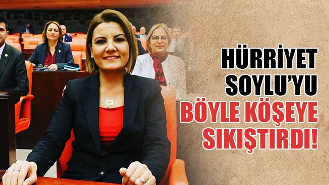 Hürriyet, Soylu’yu böyle köşeye sıkıştırdı!