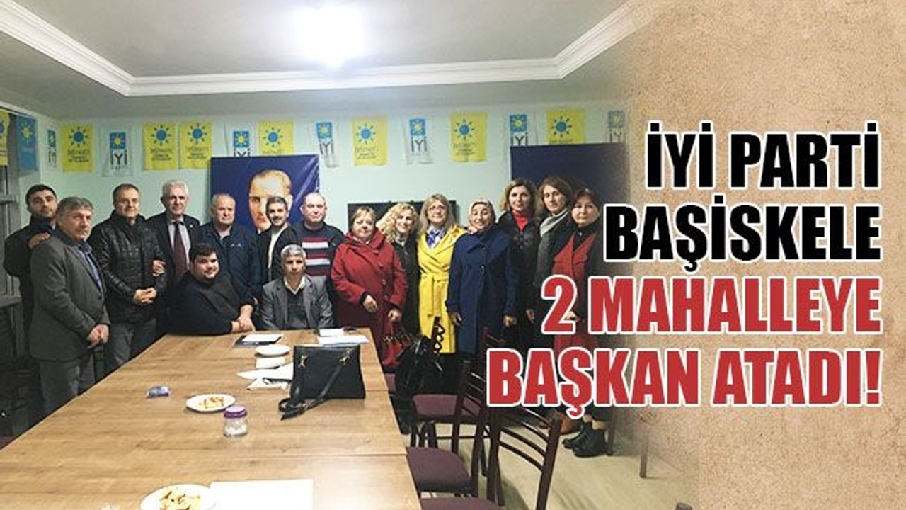 İYİ Parti Başiskele, 2 mahalleye başkan atadı!