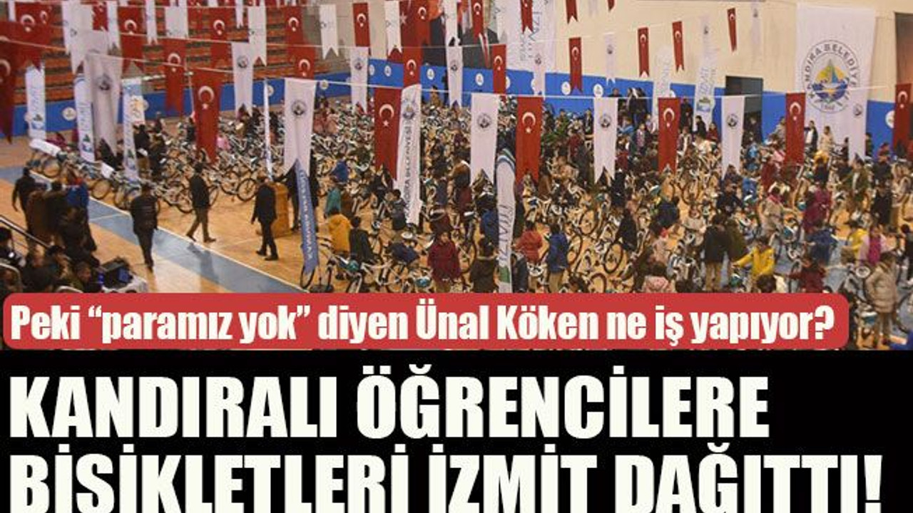Peki “paramız yok” diyen Ünal Köken ne iş yapıyor? Kandıralı öğrencilere bisikletleri İzmit dağıttı!