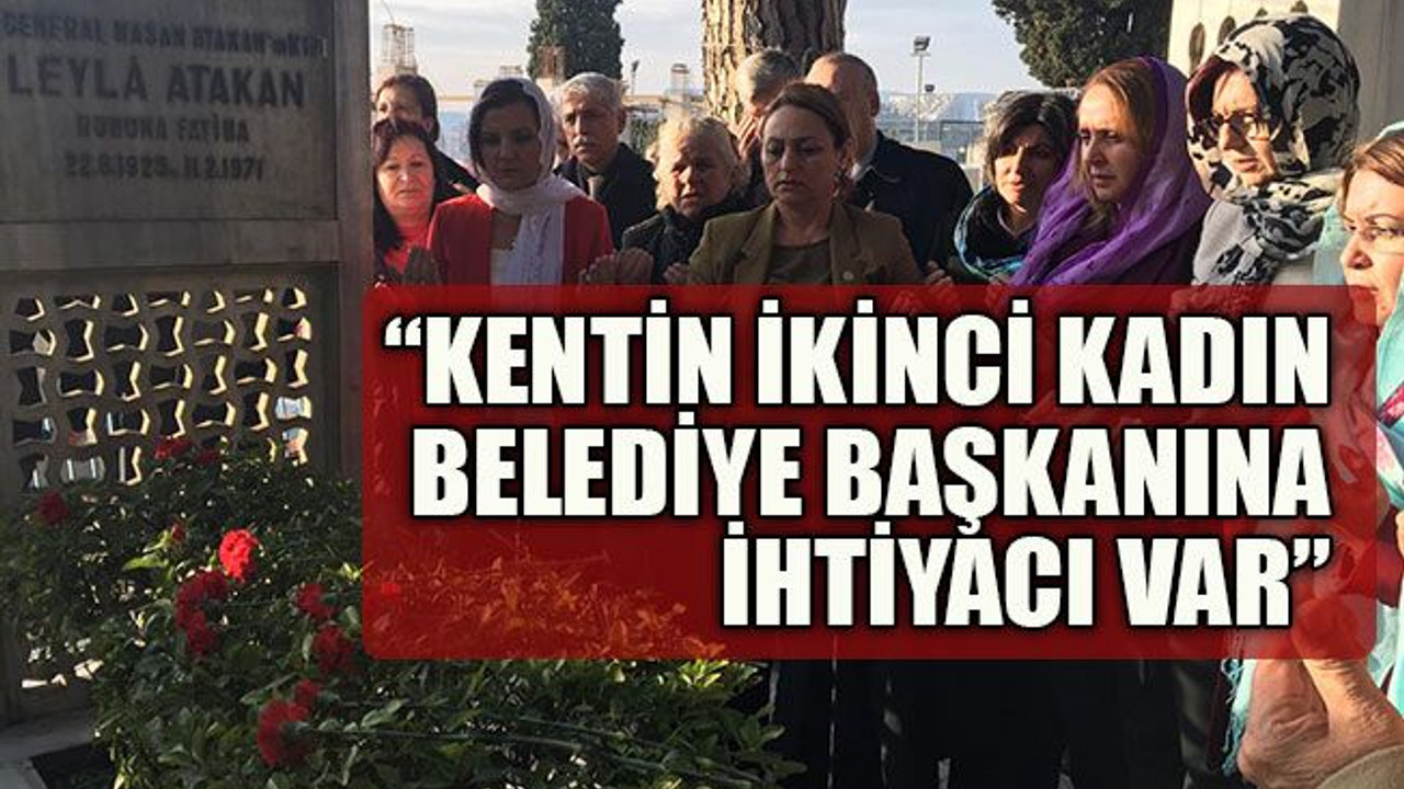 Kentin ikinci kadın belediye başkanına ihtiyacı var