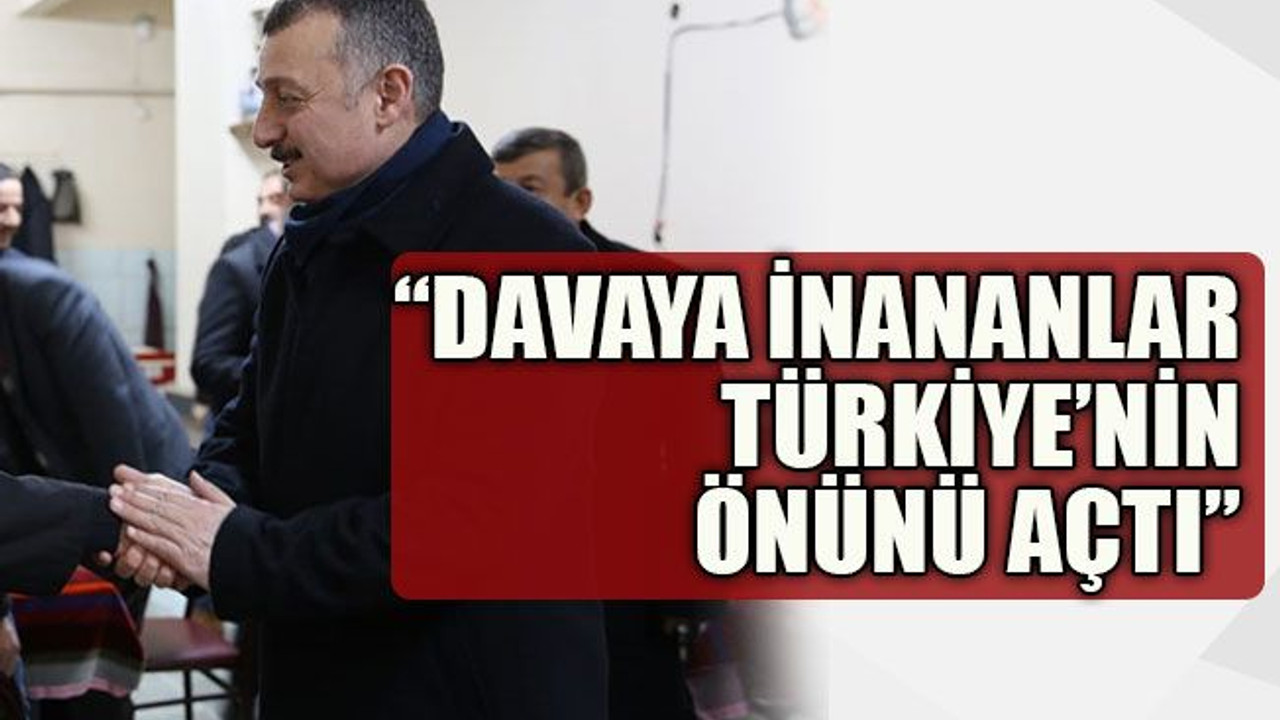 Davaya inananlar Türkiye’nin önünü açtı