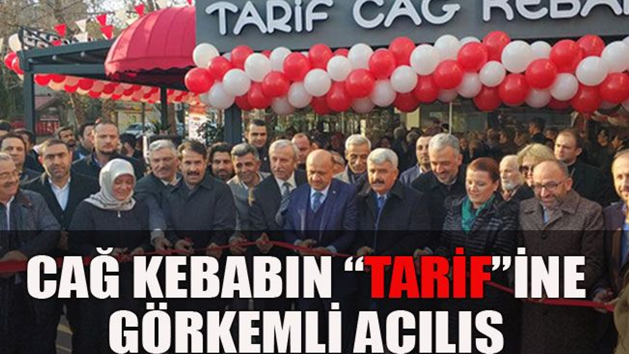 Cağ kebabın “Tarif”ine görkemli açılış