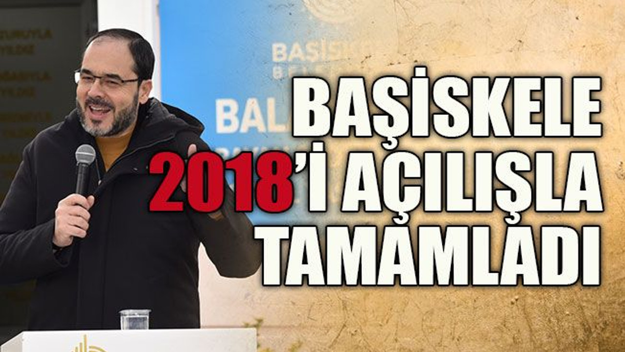 Başiskele 2018’i açılışla tamamladı