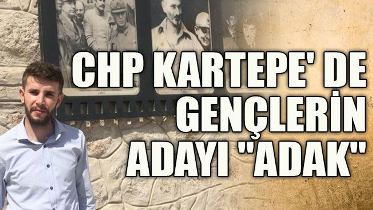 CHP Kartepe' de gençlerin adayı "Adak"