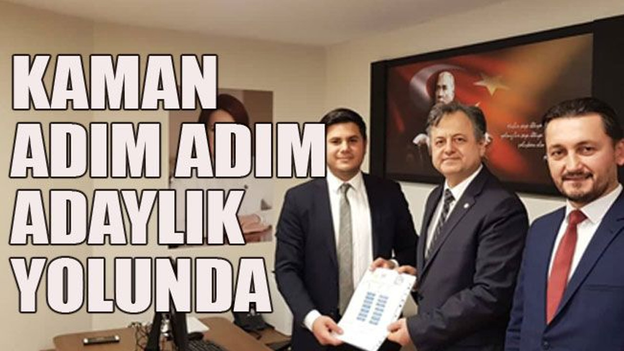 Kaman adım adım adaylık yolunda