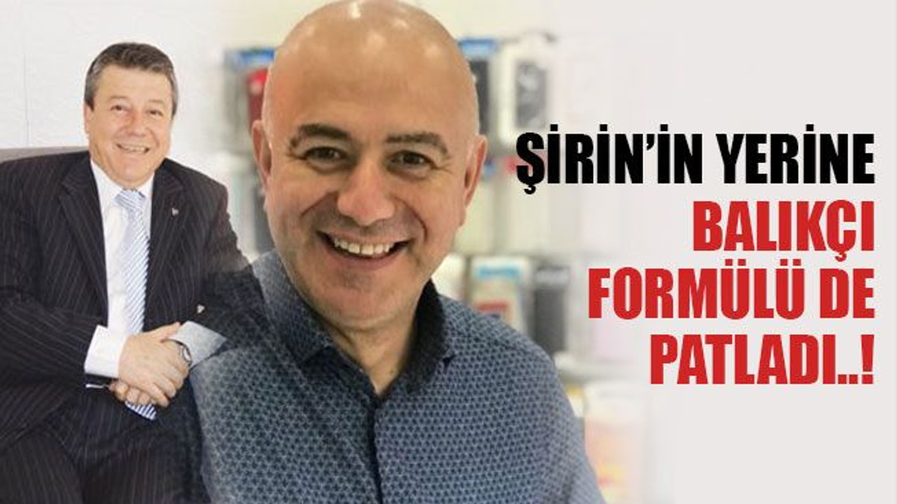 Şirin’in yerine Balıkçı formülü de patladı..!
