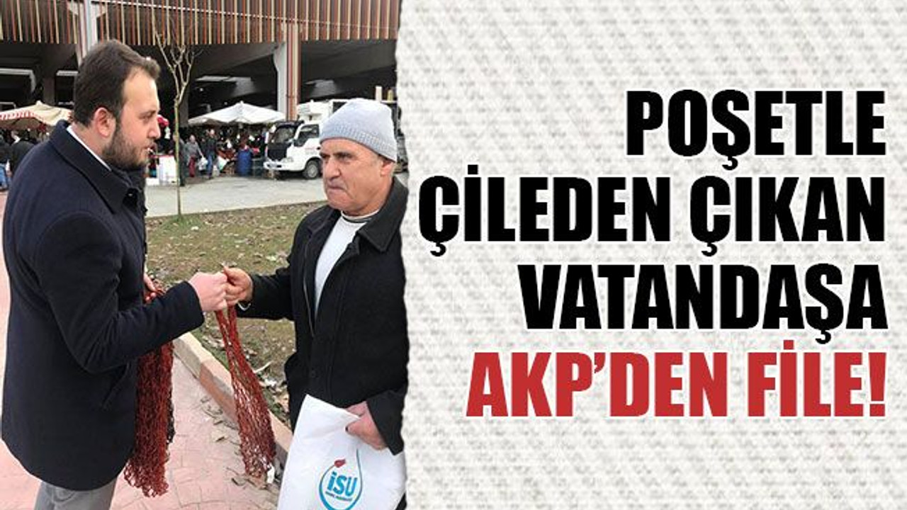Poşetle çileden çıkan vatandaşa AKP’den file!