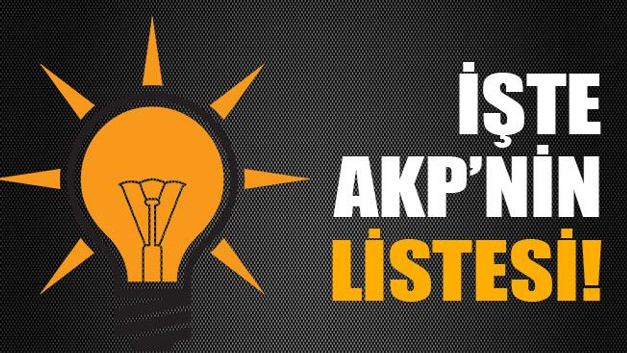 İşte AKP’nin listesi!