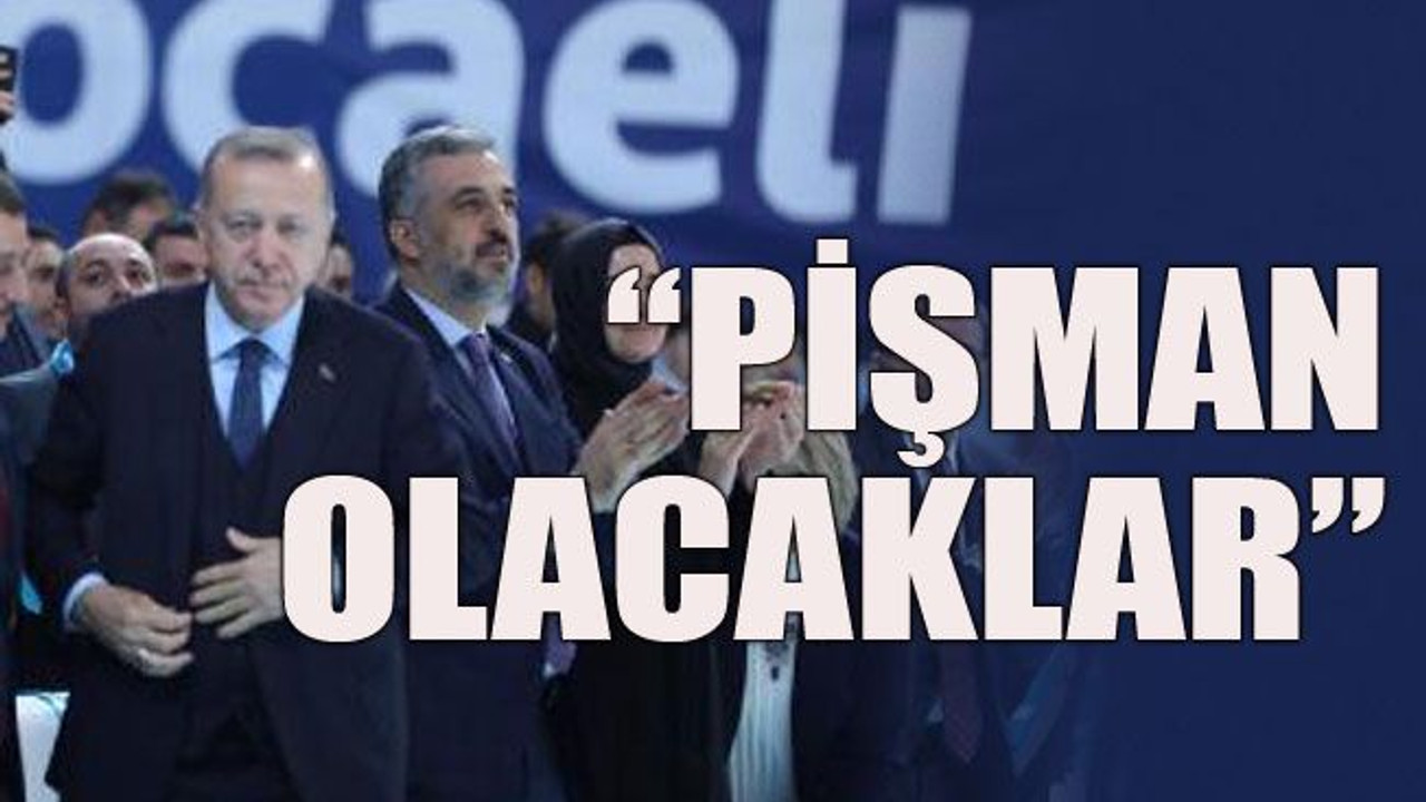 Pişman olacaklar